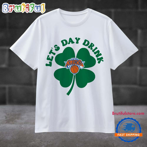 Lets Day Drink New York Knicks St Patricks Day Sport 2025 T Shirt