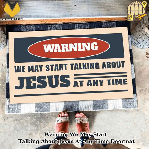 Warning We May Start Talking About Jesus At Any Time Doormat
