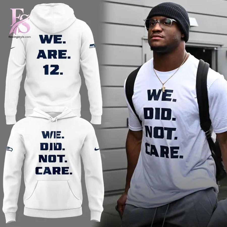 2026 Seattle Seahawks We Did Not Care Hoodie