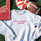He’s Watching Football Embroidered Crewneck Sweatshirt