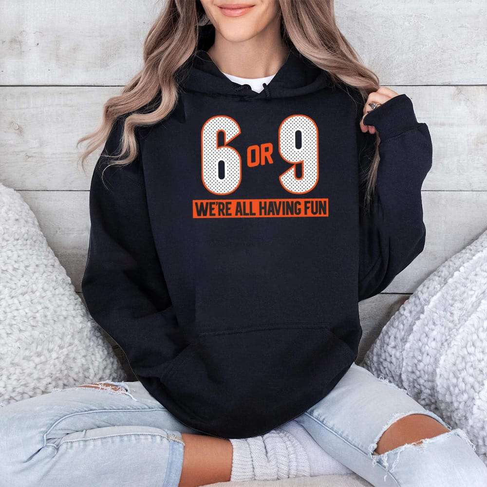 6 Or 9 We’re All Having Fun Shirt
