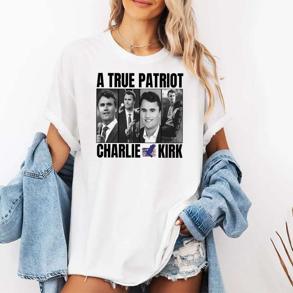 A True Patriot Charlie Kirk Shirt