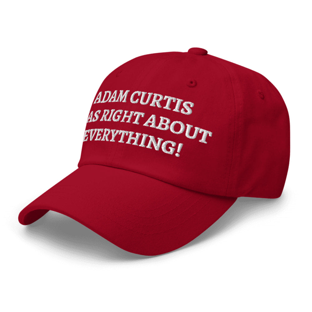 Adam Curtis Was Right About Everything Hat