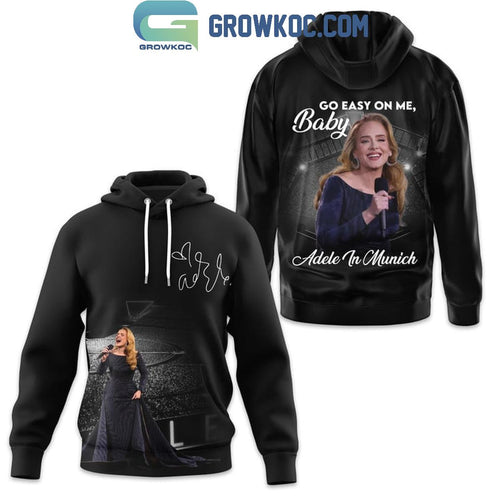 Adele In Munich Baby Go Easy On Me Hoodie T-Shirt