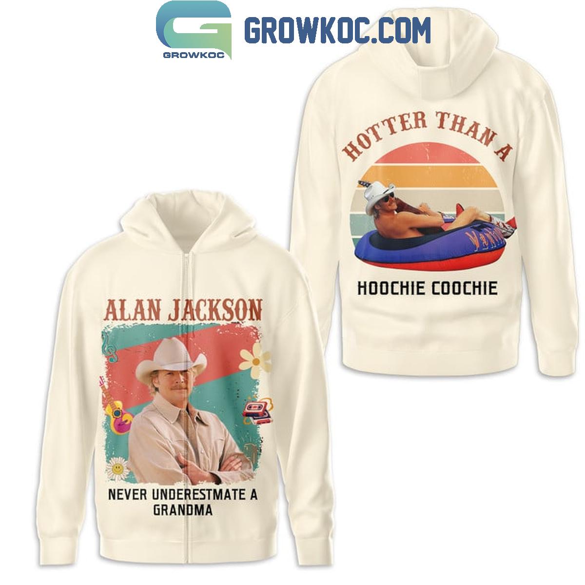 Alan Jackson Never Underestimate A Grandma Hotter Hoodie T-Shirt