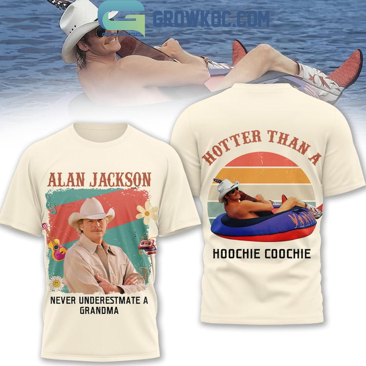 Alan Jackson Never Underestimate A Grandma Hotter Hoodie T-Shirt