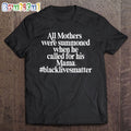 All Mothers Were Summoned, Black Moms, Black Lives Matter T-Shirt