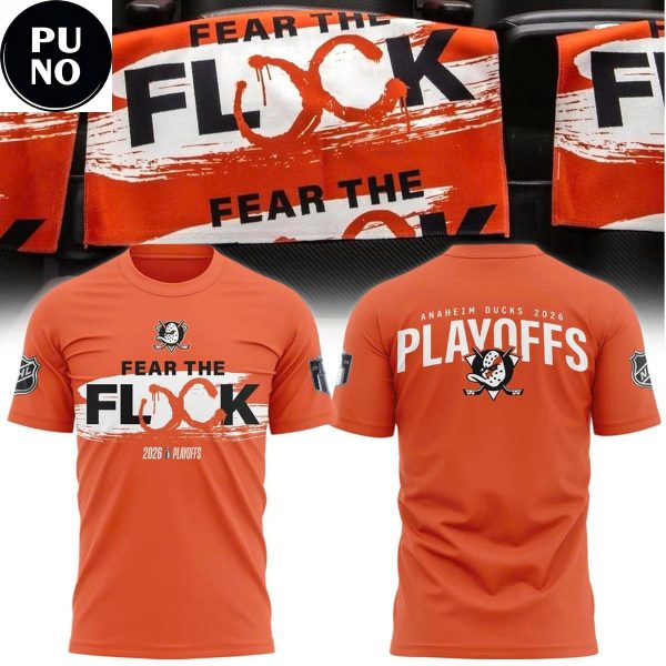 Anaheim Ducks Fear The Flock 2026 Playoffs Hoodie T-Shirt
