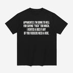Apparently I’m Going To Hell For Saying Fuck Too Much Shirt