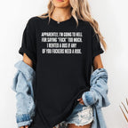 Apparently I’m Going To Hell For Saying Fuck Too Much Shirt