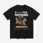 Arnold Fuck The Politicians Terminate Gerrymandering Shirt