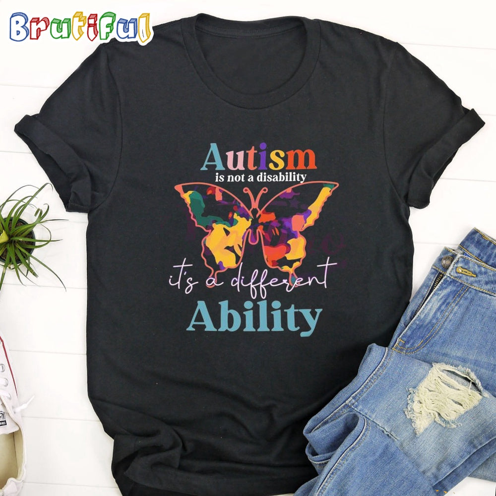 Autism Is Not A Disability It’s A Different Ability 2024 T Shirt