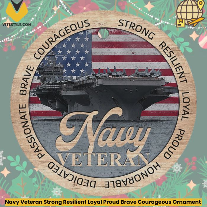 Navy Veteran Strong Resilient Loyal Proud Brave Courageous Ornament
