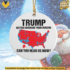 Trump Better Coverage Than Verizon Can You Hear Us Now Ornament