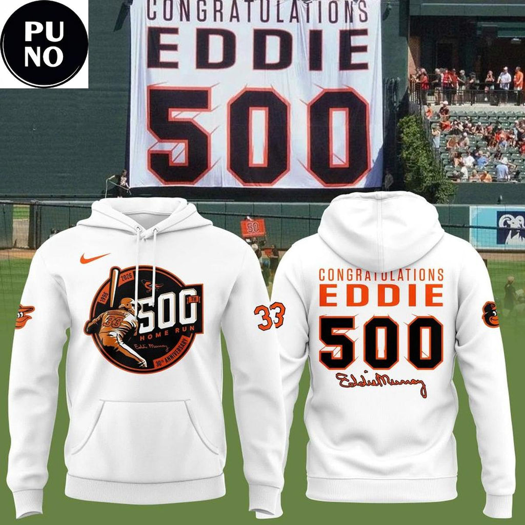 Baltimore Orioles 2026 Eddie Murray 500 Home Run Anniversary Hoodie T-Shirt