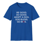 Be Good Do Good Adopt A Dog God Bless Go Bills Shirt