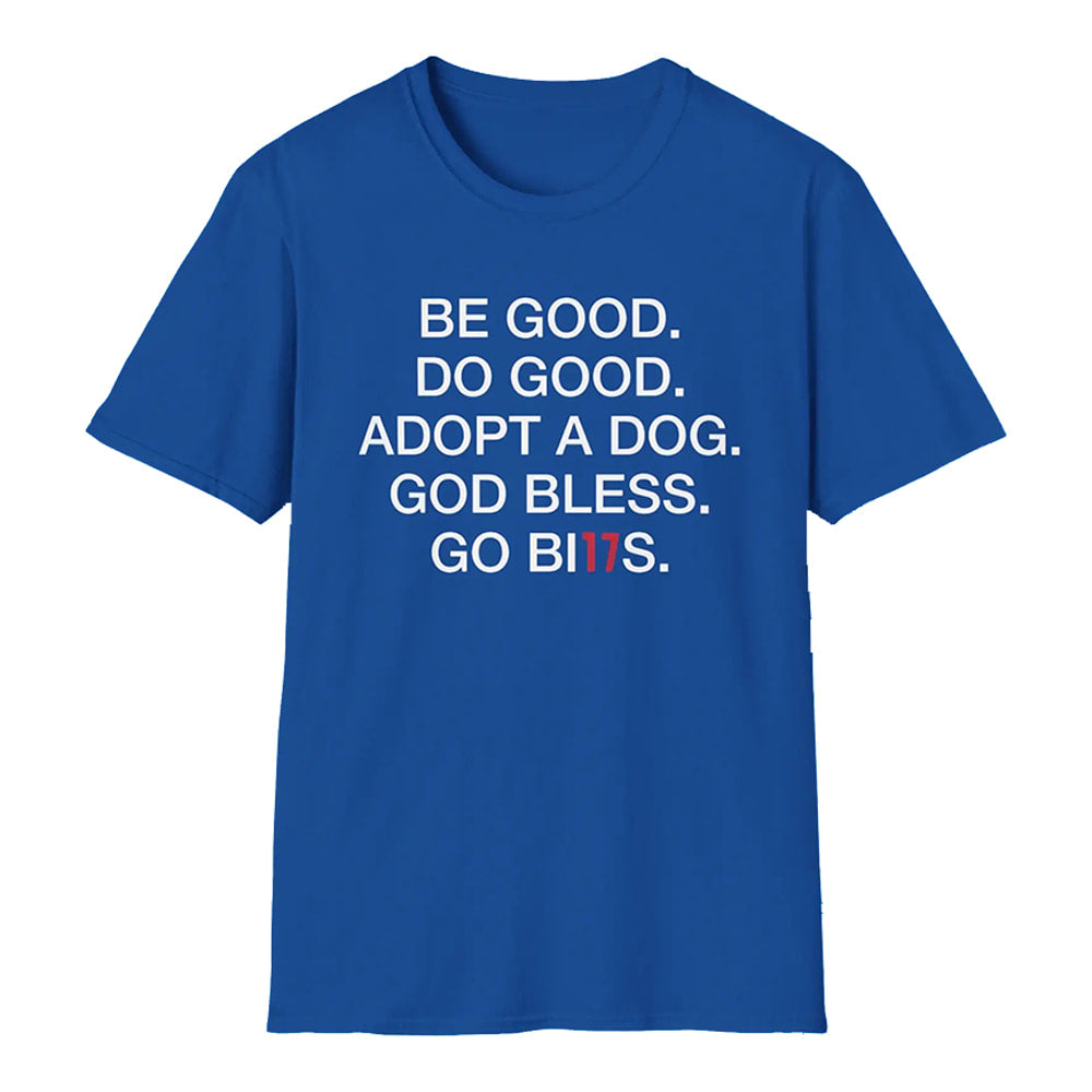 Be Good Do Good Adopt A Dog God Bless Go Bills Shirt