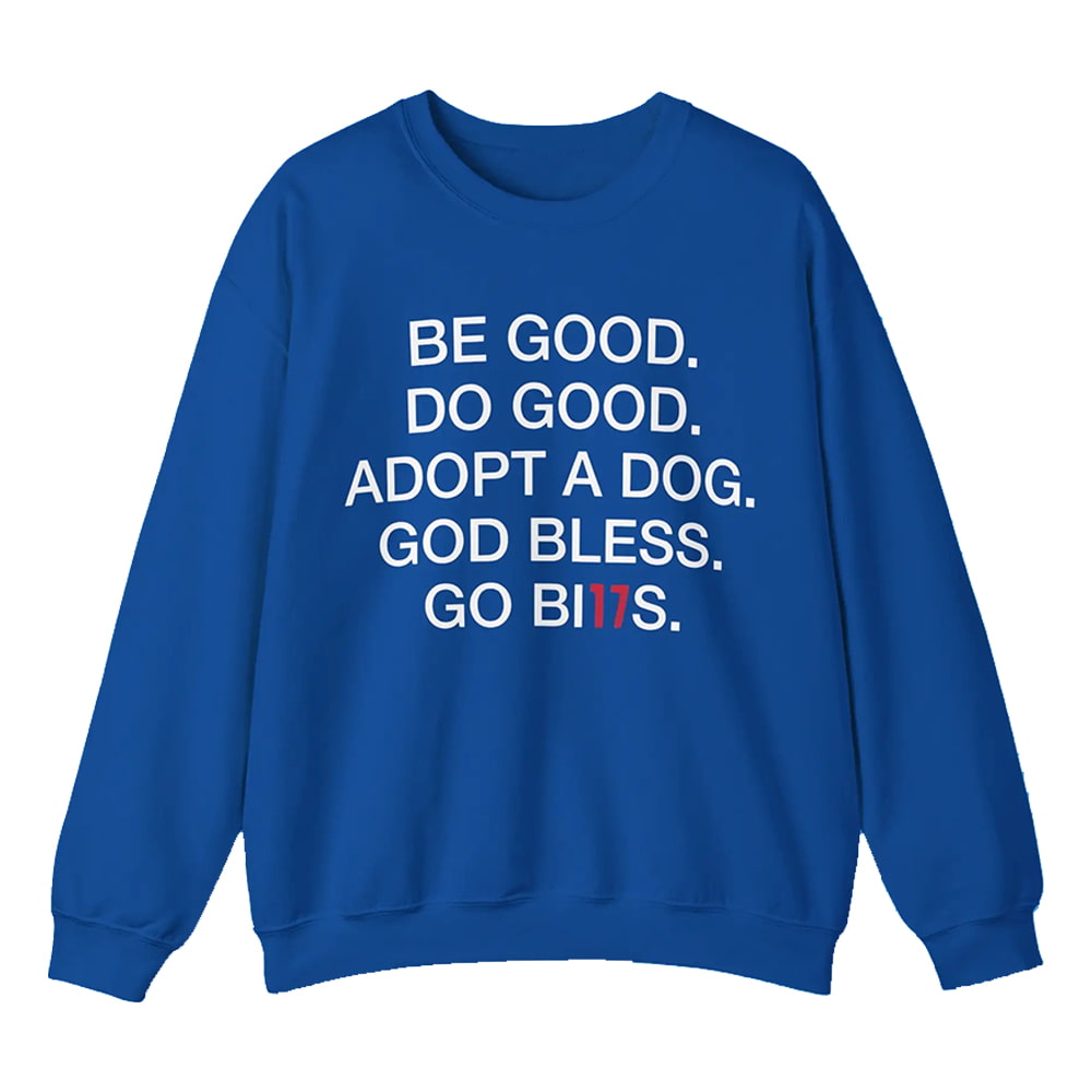 Be Good Do Good Adopt A Dog God Bless Go Bills Shirt