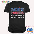 Biden Harris Joe Biden Kamala Make America Think Again T Shirt
