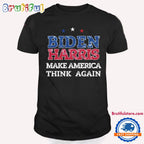 Biden Harris Joe Biden Kamala Make America Think Again T Shirt