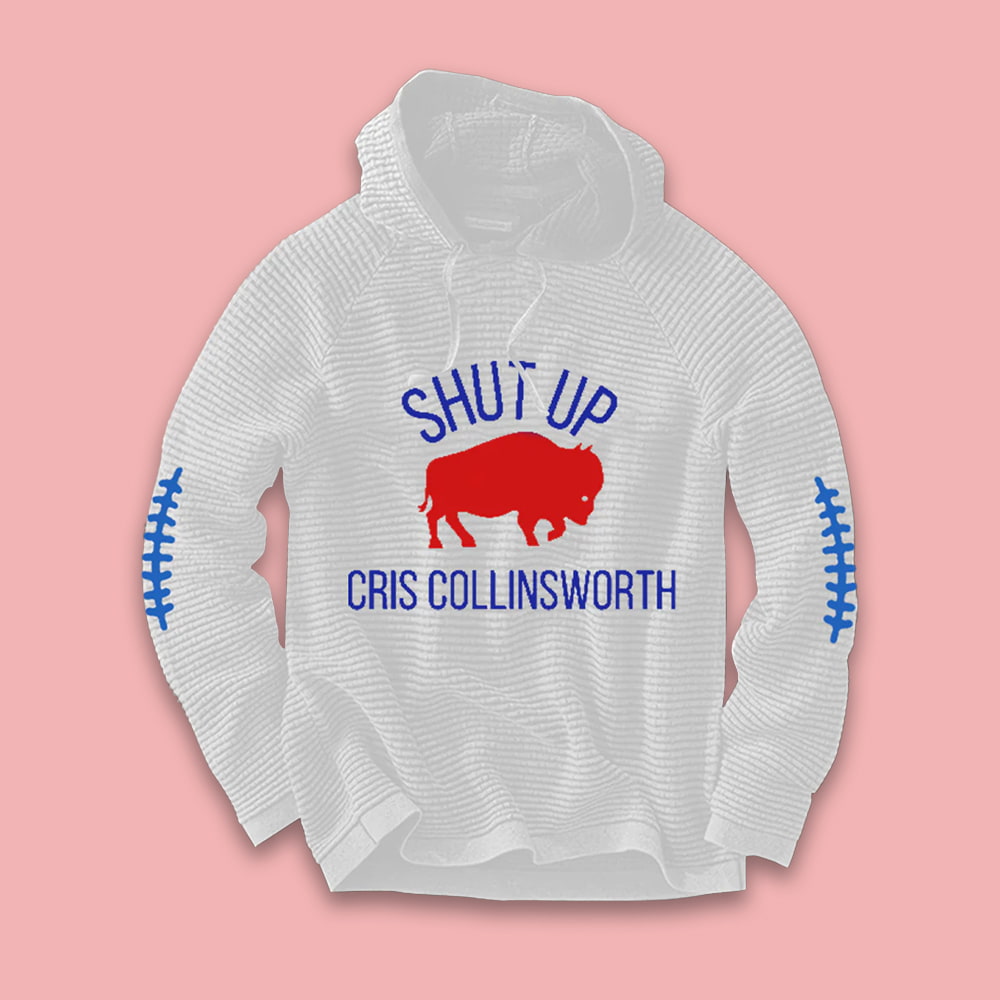 Bills Shut Up Cris Collinsworth Waffle Hoodie
