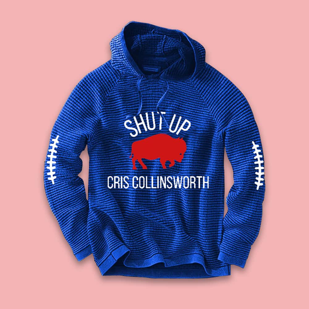 Bills Shut Up Cris Collinsworth Waffle Hoodie