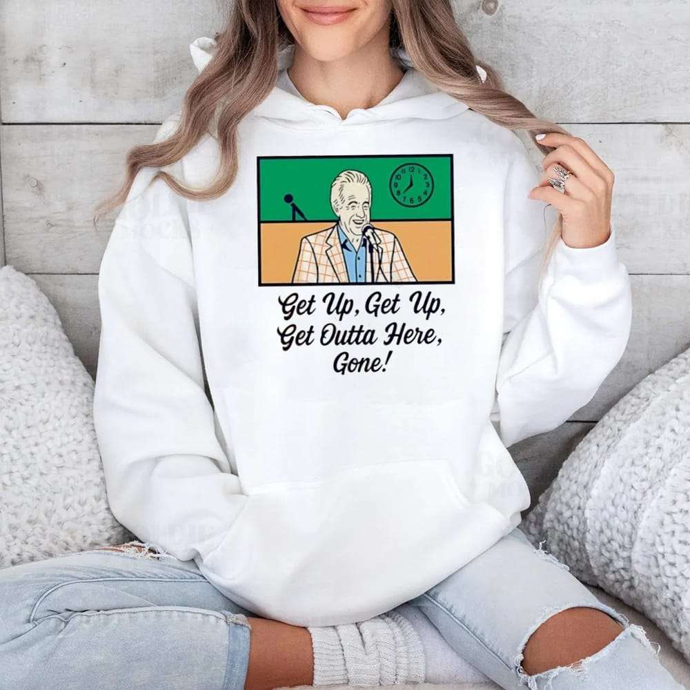 Bob Uecker Get Up Get Up Get Outta Here Gone Shirt