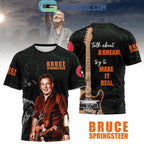Bruce Springsteen Forever Talk About A Dream Try To Make It Real Hoodie T Shirt