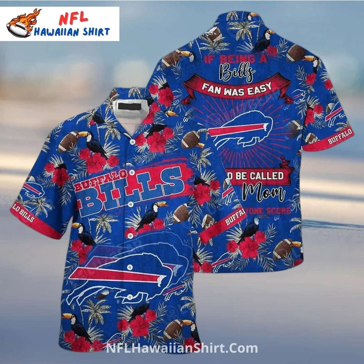 Buffalo Bills Funny Mom Quote Tropical Hawaiian Shirt