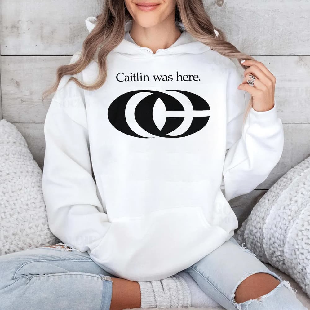 Caitlin Was Here Shirt