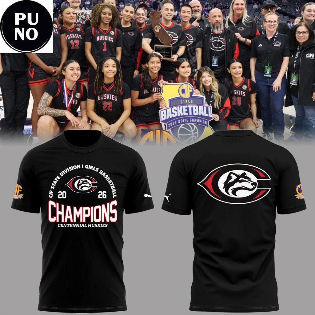 Centennial Huskies 2026 CIF State Division I Girls Basketball Champions Hoodie T-Shirt