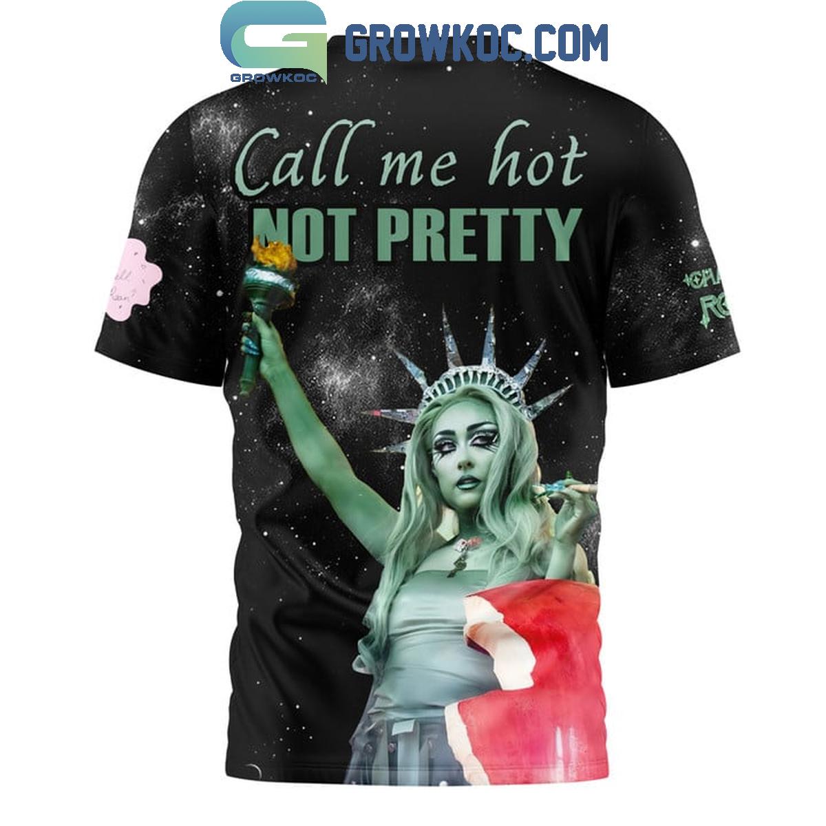 Chappell Roan Call Me Hot Not Pretty Hoodie T Shirt