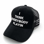 Charleston White I Think Everybody Playin Hat