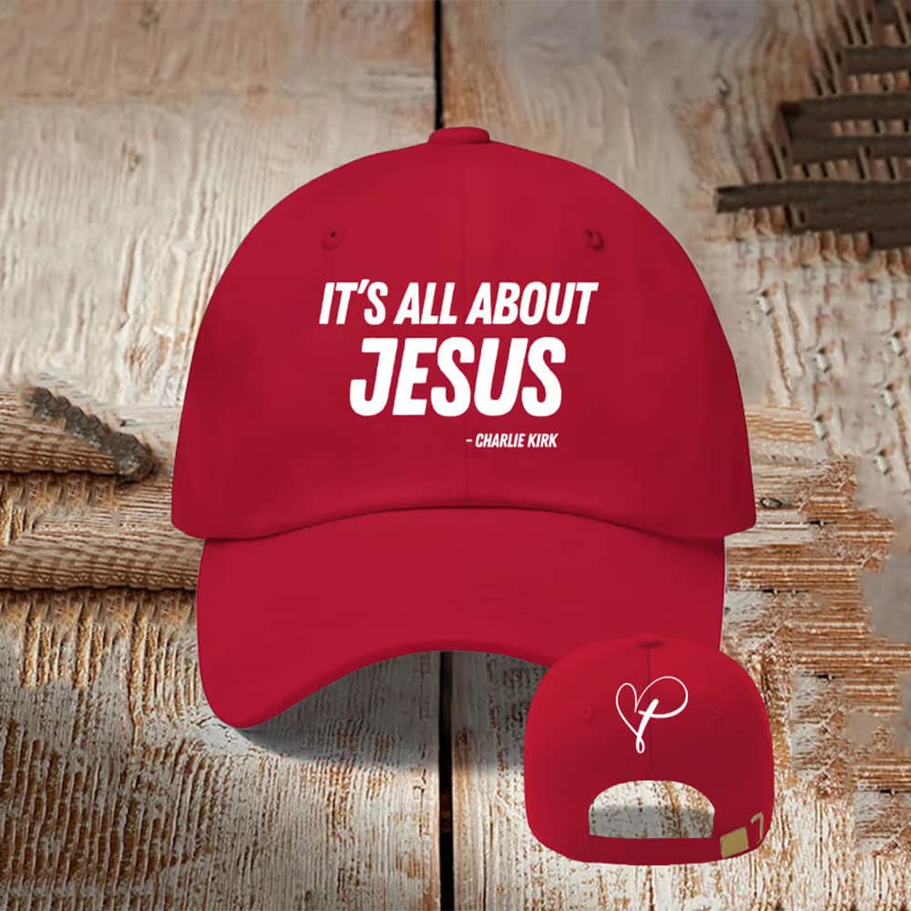 Charlie Kirk It’s All About Jesus Hat