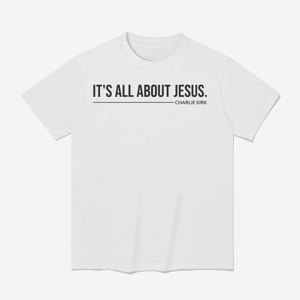 Charlie Kirk It’s All About Jesus Shirt