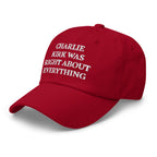 Charlie Kirk Was Right About Everything Hat
