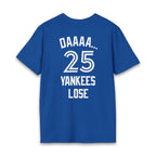 Daaaa 25 Yankees Lose Shirt
