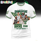 Damn Right I Am A Milwaukee Bucks Fan Shirt