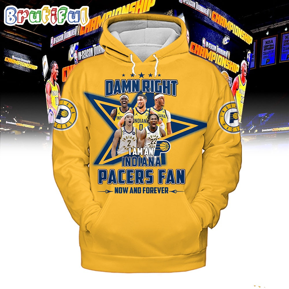 Damn Right I Am An Indiana Pacers Fan Hoodie Shirt