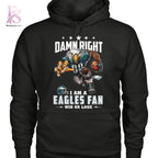 Damn Right I am A Eagles Fan Win or Lose Shirt
