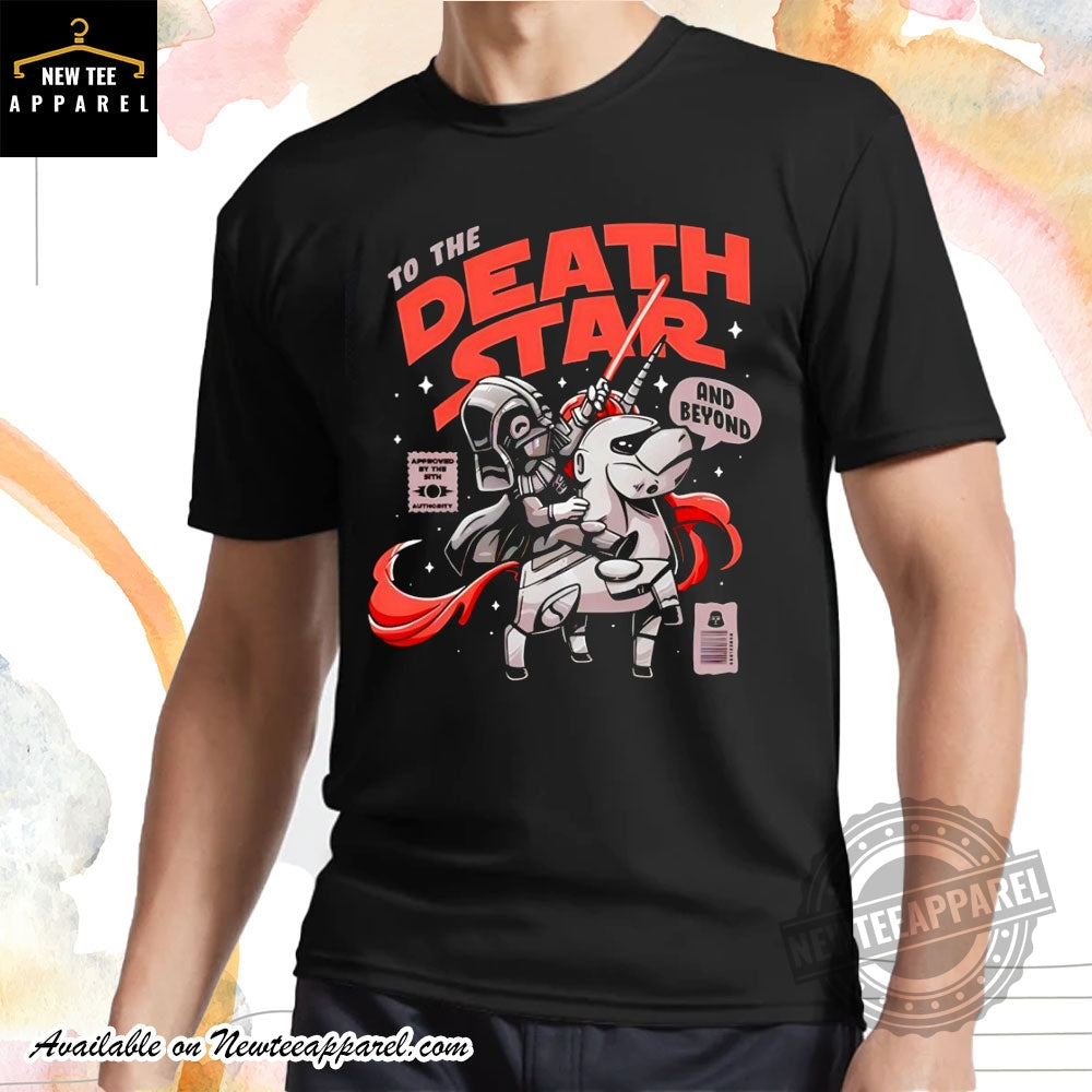 Darth And Beyond To The Death Star Unicorn Wars Shirt