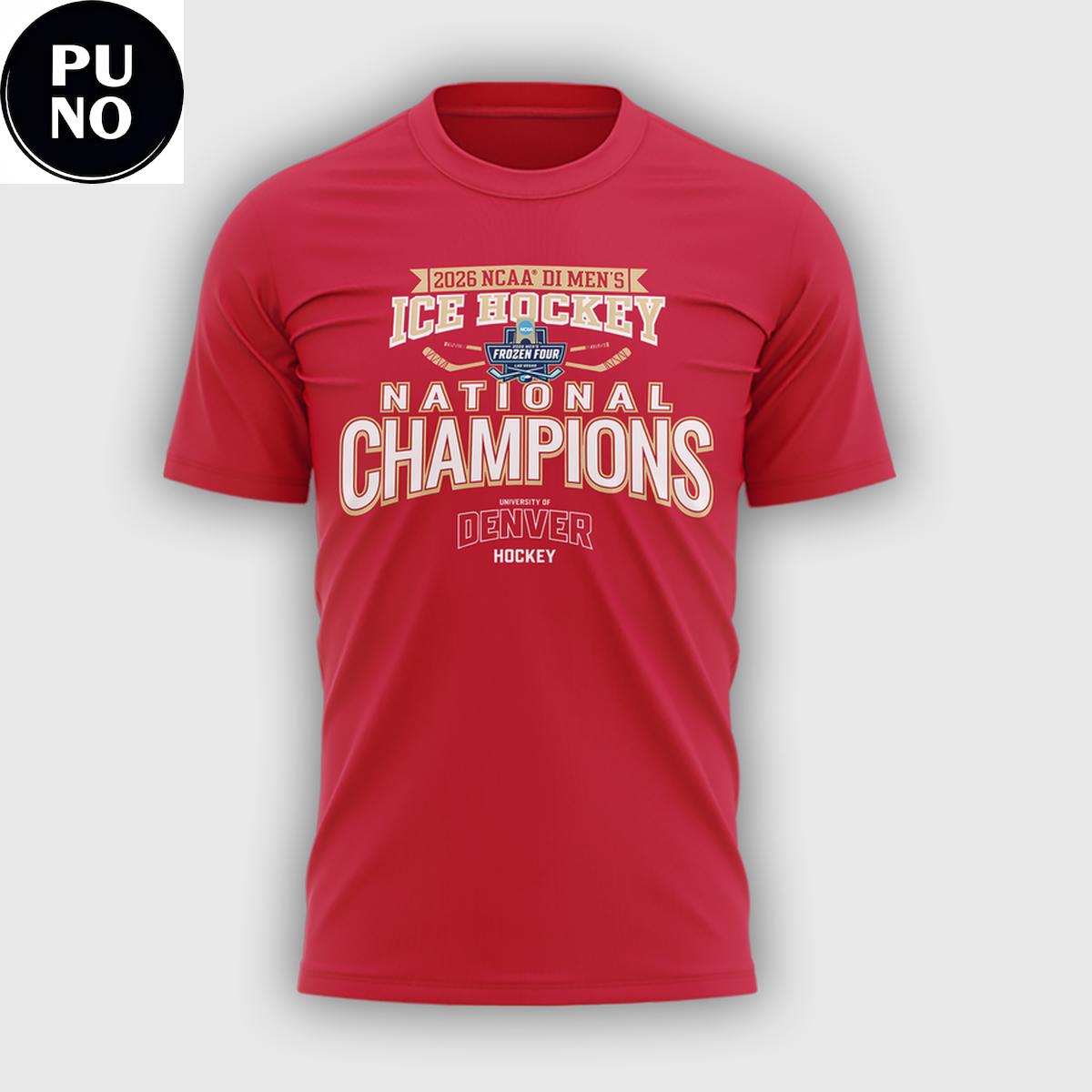 Denver Pioneers NCAA Frozen Four Men's Ice Hockey National Champions 2026 Shirt