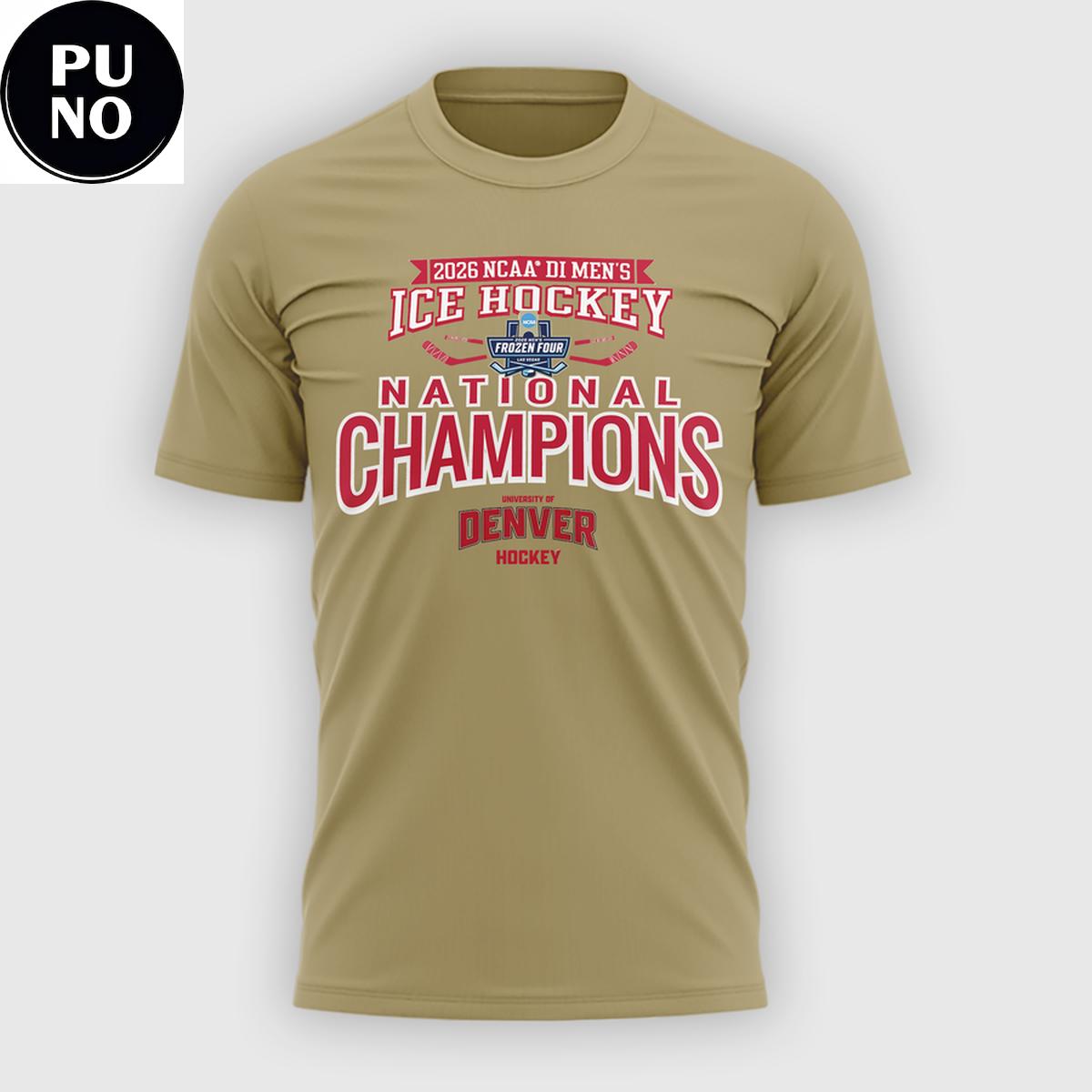 Denver Pioneers NCAA Frozen Four Men's Ice Hockey National Champions 2026 Shirt