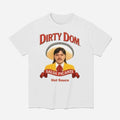 Dirty Dom Tapatio Shirt