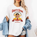 Dirty Dom Tapatio Shirt