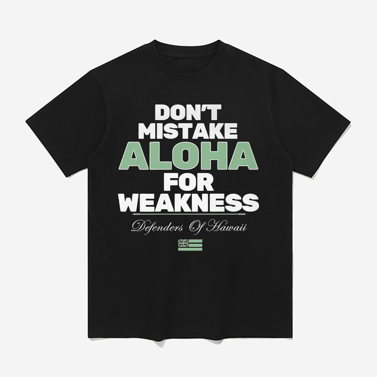 Don’t Mistake Aloha For Weakness Defenders of Hawaii Shirt