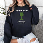 Drink More Die Younger Shirt