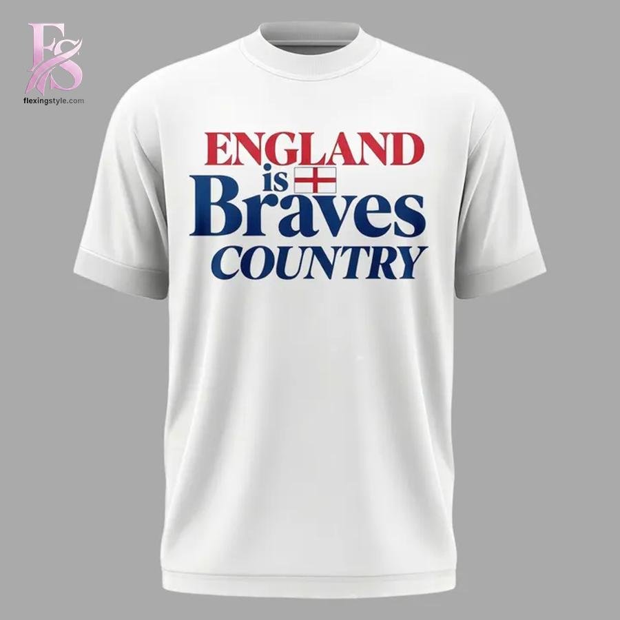 England is Braves Country T-Shirt