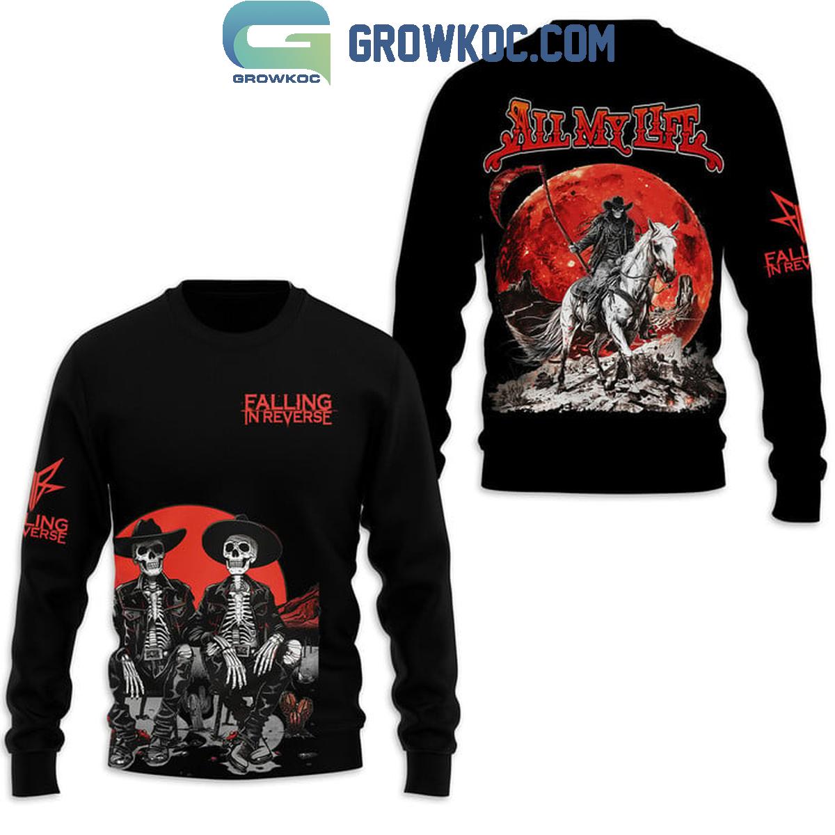 Falling In Reverse All My Life Fan Hoodie T-Shirt