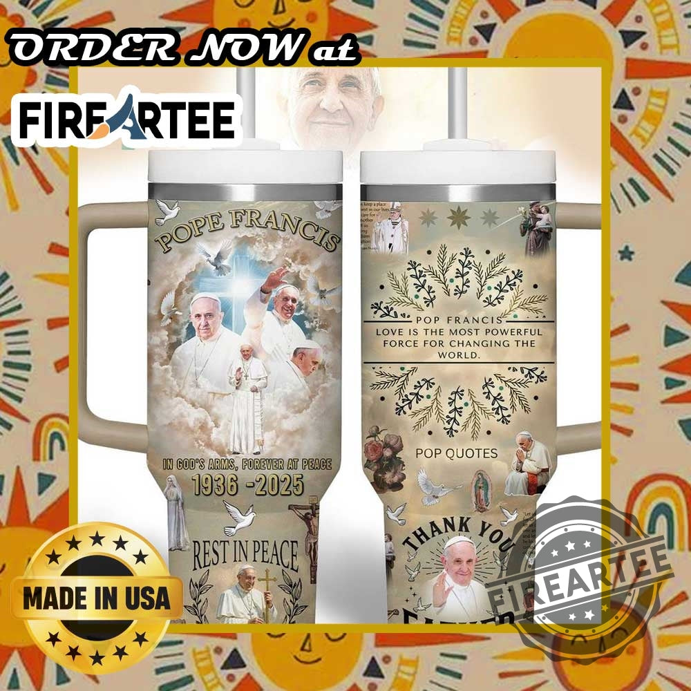 Father Pope Francis Rest In Peace Tumbler 40Oz With Handle